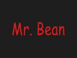 Mr.Bean.