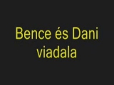 s,Bence és Dani Harca