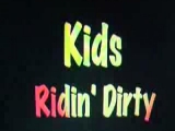 Kids Ridin'Dirty....