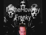 Mother love DEMO by Franky