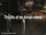 The life of an Amok-runner