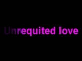 Unrequited love előzetes