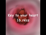 Key to your heart - 16. rész