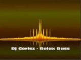 Dj Gerisz - Relax Bass