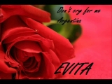 Evita - Don't Cry For me Argentina
