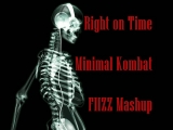 Right on Time Minimal Kombat FIIZZ Mashup