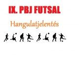 IX. PBJ Futsal - hangulatjelentés