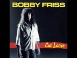 Bobby Friss - Cut Loose - [1988]►Full Album