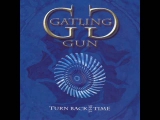 Gatling Gun - Turn Back The Time - [2000]►Full...