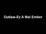 Outlaw-Ez A Mai Ember