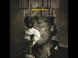 The Power Trio From Hell - American Man -...
