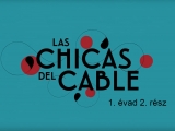 Las chicas del cable 1x02 magyar felirattal