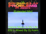 Dance Music Is My Life 2021- Mixed By Dj Kram