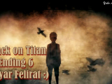 Attack on Titan Ending 6 - Magyar Felirat :) FULL