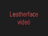 Leatherface videó