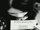MC BUFLA STUDIÓ & FILM / Szenthely 2