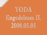 YODA Engedelmes II.