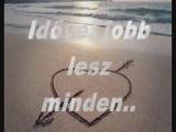 Idővel jobb lesz minden...
