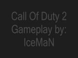 CoD 2 Gameplay by:IceMaN  1/3