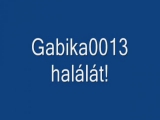 Gabika0013 halála