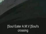 [Soul Eater A.M.V.]Soul's crossing