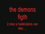 the demons fight 2.rész a halál útánis van élet