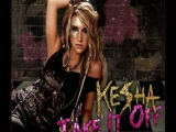 Ke$ha- Take it off