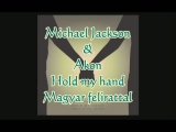 Michael Jackson Hold my hand 2010 magyar...