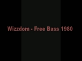 Wizzdom - Free Bass 1980