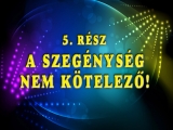 Pokolba a szegénységgel 5