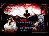 Vampire Knight - Az igaz szerelem 8.rész