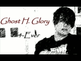 Ghost H. Glory - 4-EVER