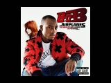 BoB - Airplanes Feat Hayley Williams of Paramore