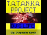 Tatanka Project - Dj's Life (Gigi D'Agostino...