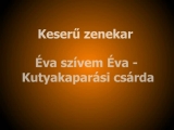 Keserű zenekar - Éva szívem Éva/Kutyakaparási...