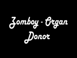 Zomboy - Organ Donor