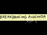 breakdancing anaconda