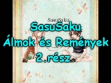 SasuSaku - Álmok és Remények 2.rész