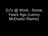 DJ's @ Work - Some Years Ago (Lenny McDustin...