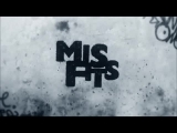 Misfits season 1 ~ intro