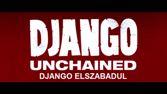 Django elszabadul /Django Unchained/ (2. magyar szinkronos előzetes)