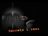 Secrets 1 rész