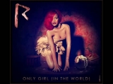 R - Only Girl (In The World)