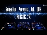 Sensation Partymix Vol. 002 (2013.02.22.)