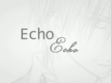 [GGS] Echo 【Zero x Yuuki】