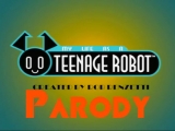 My Life As a Teenage Robot (Parody)