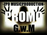 G.w.M PROMO/ -ZPD MUSIC PRODUCTION- EXCLUSIVE