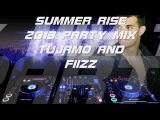 Summer Rise 2013 Party MIX TUJAMO and FIIZZ