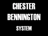 Chester Bennington - System