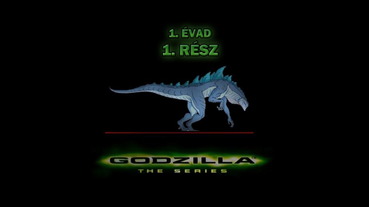 Godzilla - 1. RÉSZ - 1. ÉVAD - Szinkronos